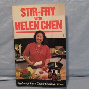 STIR-FRY WITH HELEN CHEN FEATURING JOYCE CHEN'S COOKING SAUCES COOKBOOK 1988